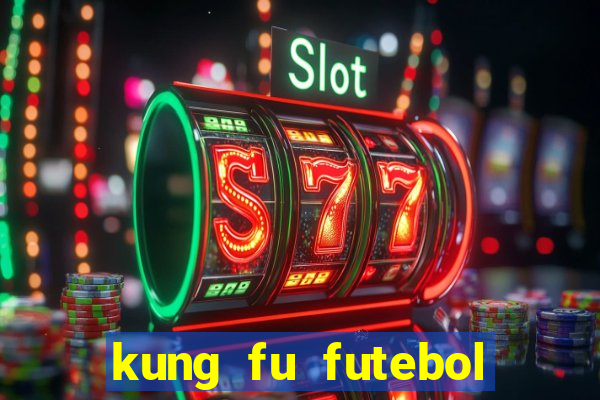 kung fu futebol clube filme completo dublado download via mega